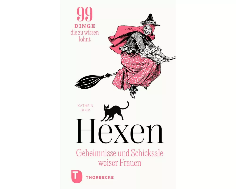 Hexen: Geheimnisse und Schicksale weiser Frauen