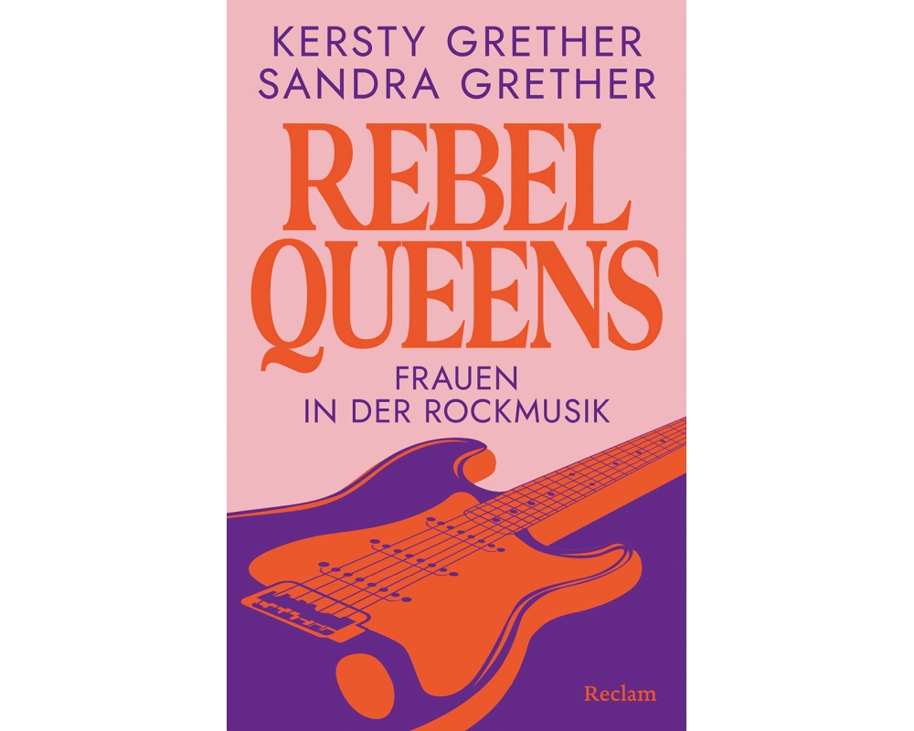 Rebel Queens. Frauen in der Rockmusik