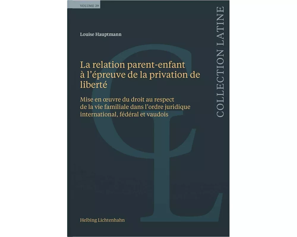 La relation parent-enfant à l’épreuve de la privation de liberté
