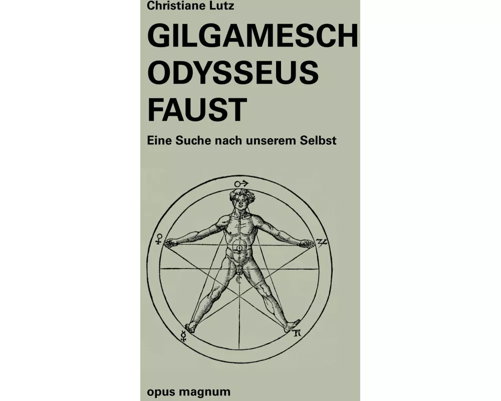 Gilgamesch -Odysseus - Faust