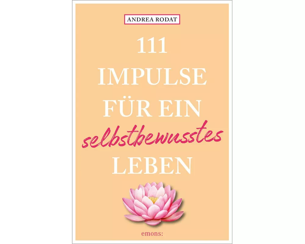 111 Impulse für ein selbstbewusstes Leben