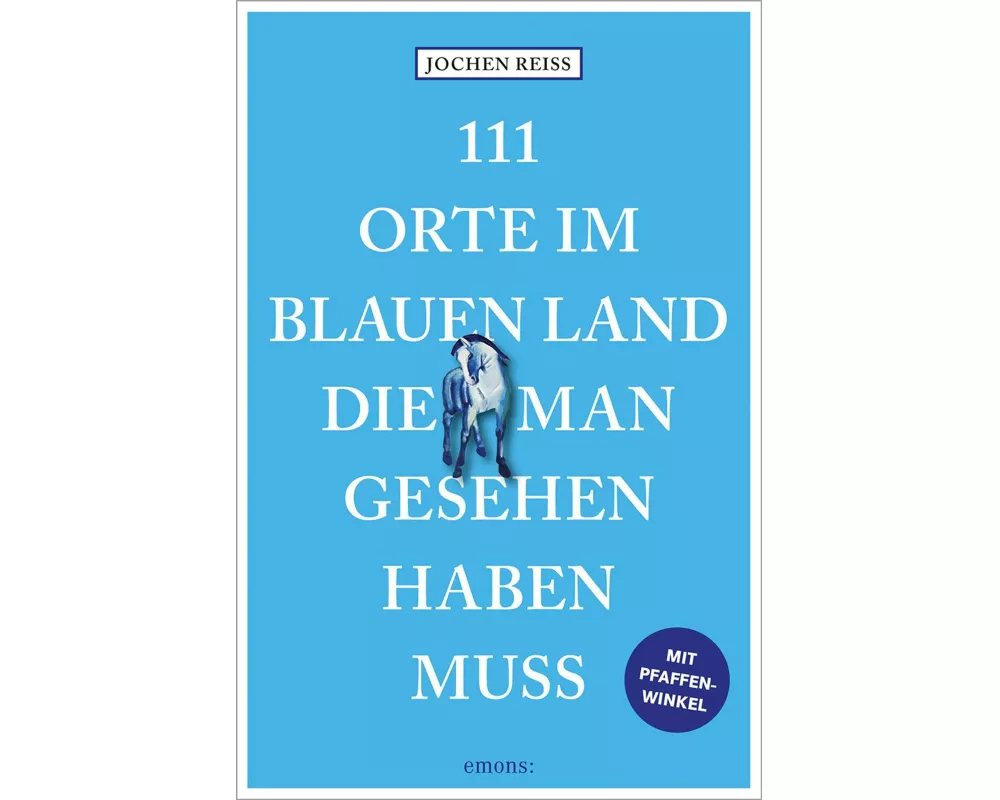 111 Orte im Blauen Land, die man gesehen haben muss