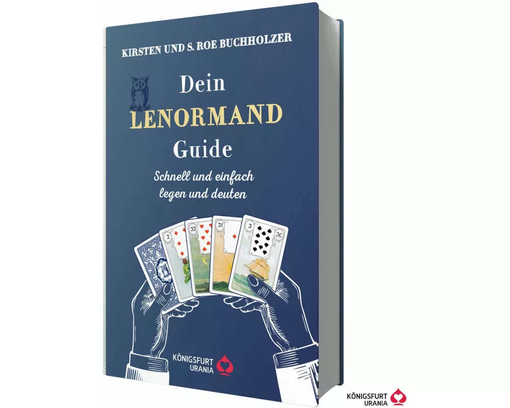 Dein Lenormand Guide - Schnell und einfach legen und deuten