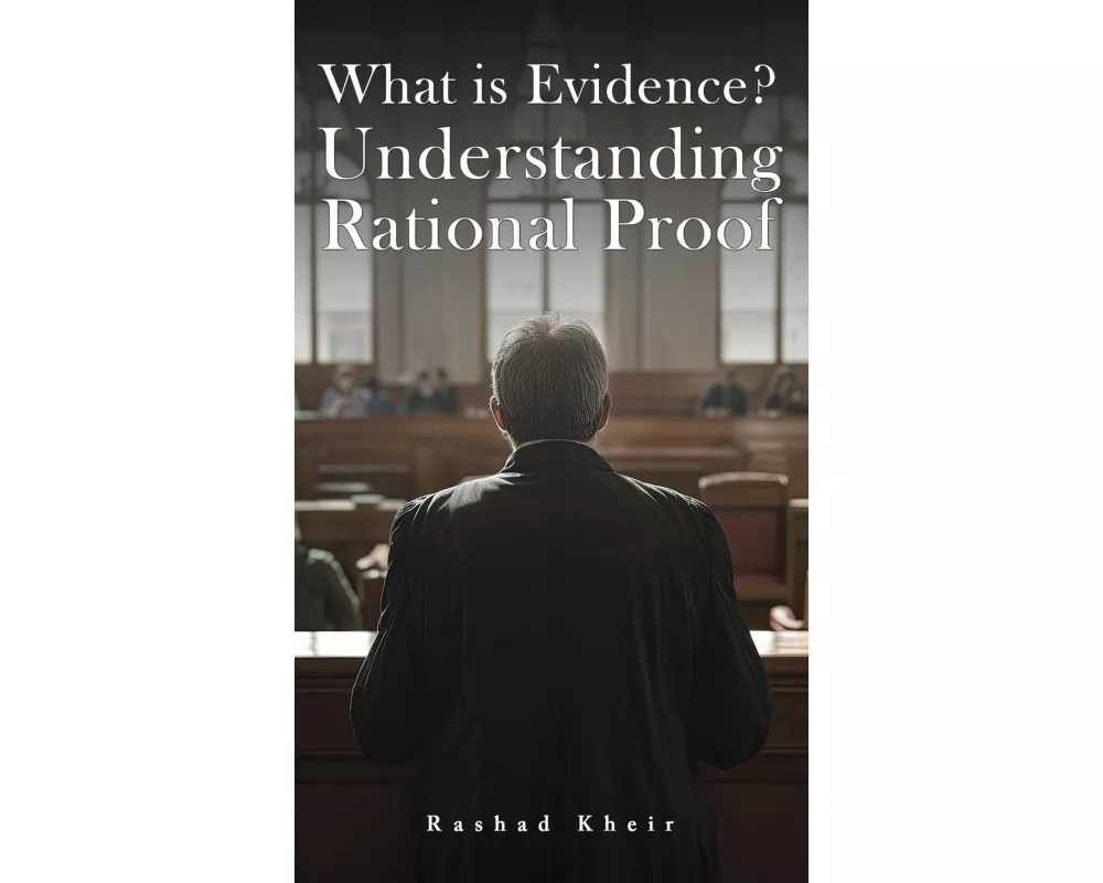 What is Evidence? Understanding Rational Proof