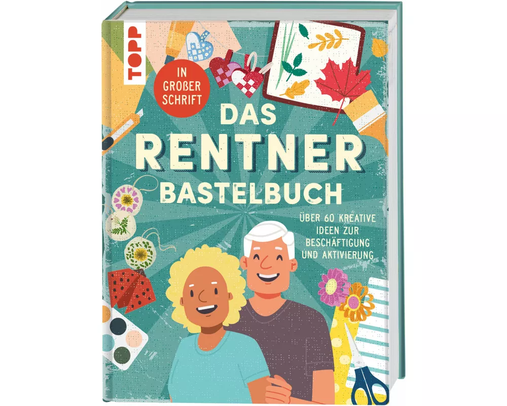 Das Rentner-Bastelbuch. In großer Schrift