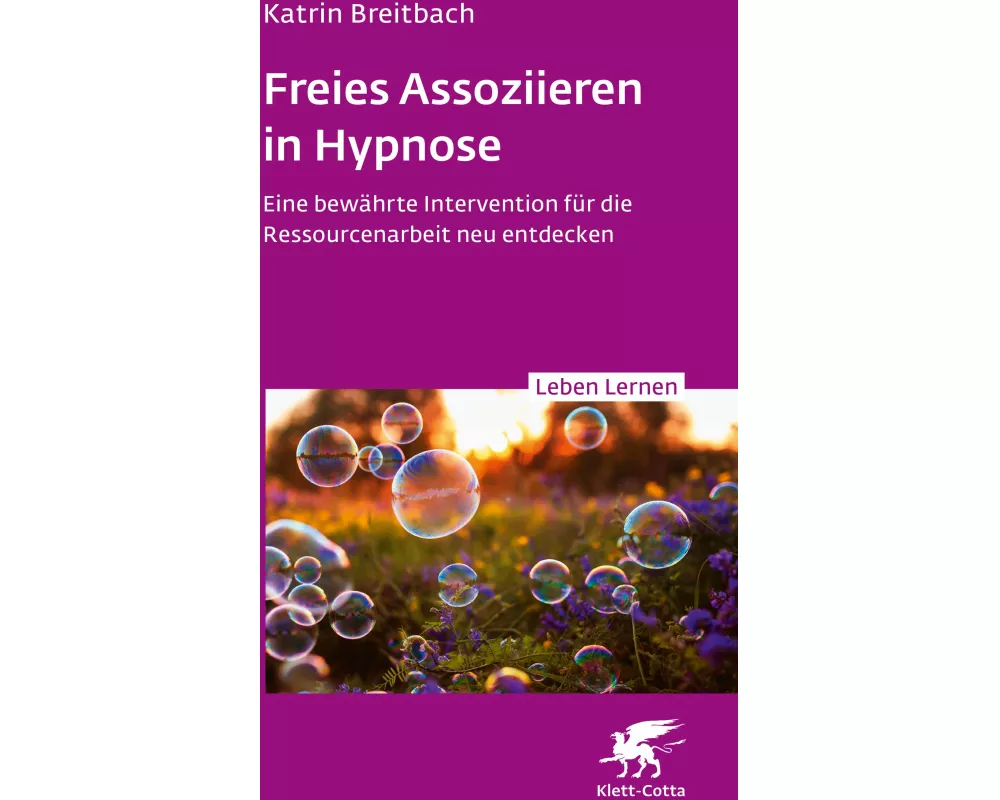 Freies Assoziieren in Hypnose (Leben Lernen, Bd. 353)