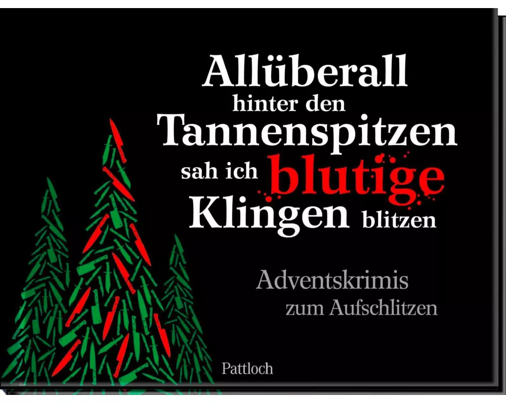Allüberall hinter den Tannenspitzen sah ich blutige Klingen blitzen
