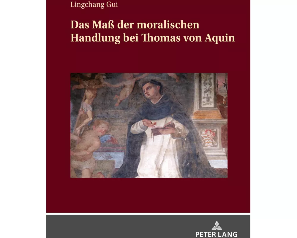 Das Maß der moralischen Handlung bei Thomas von Aquin