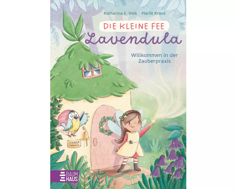 Die kleine Fee Lavendula - Willkommen in der Zauberpraxis