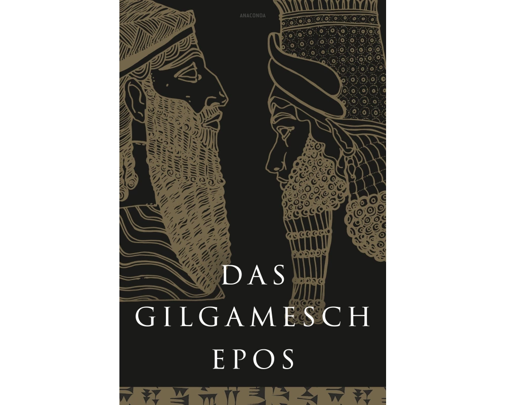 Das Gilgamesch-Epos. Eine der ältesten schriftlich fixierten Dichtungen der Welt