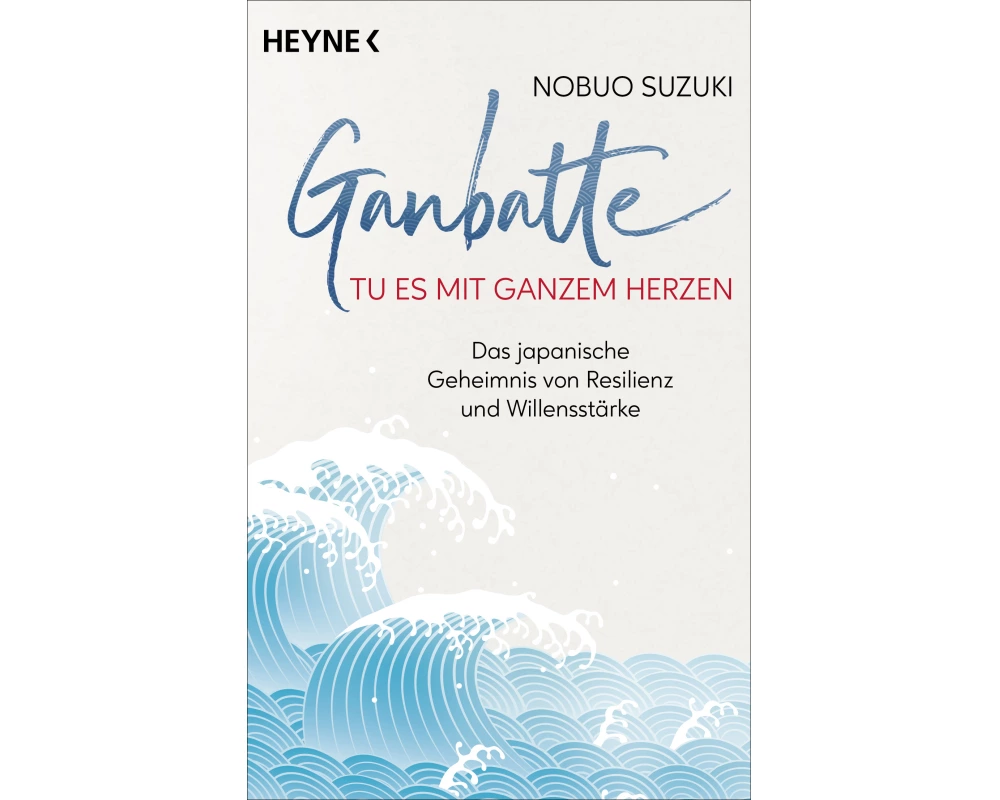 Ganbatte – Tu es mit ganzem Herzen