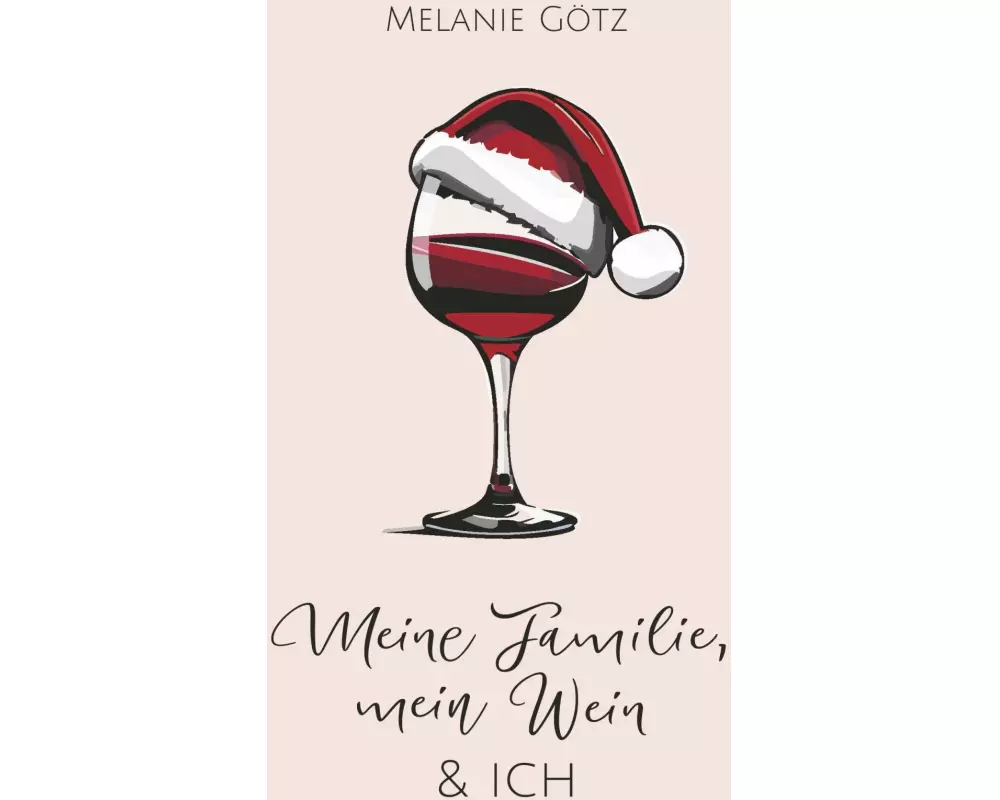 Meine Familie, mein Wein & ich