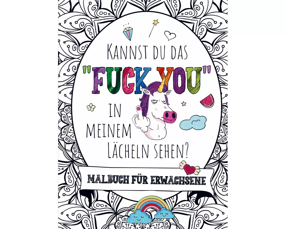 Malbuch für Erwachsene - Kannst du das "FUCK YOU" in meinem Lächeln sehen!