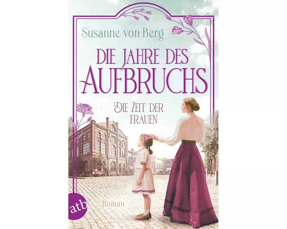 Die Zeit der Frauen – Die Jahre des Aufbruchs