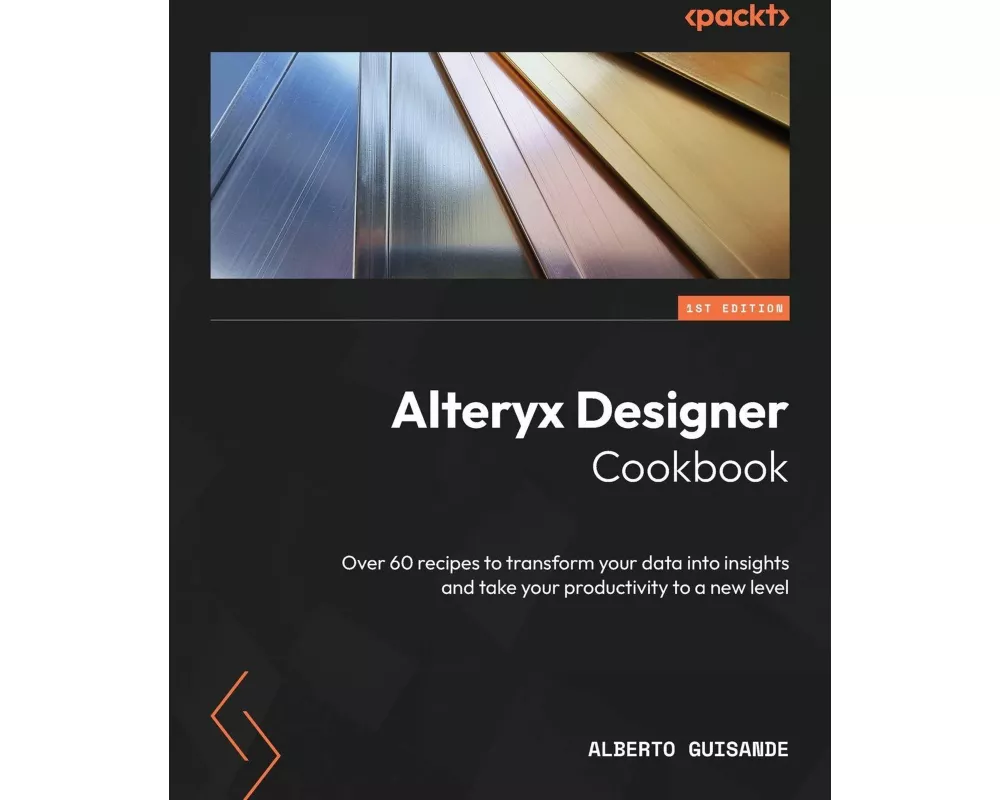 Alteryx Designer Cookbook