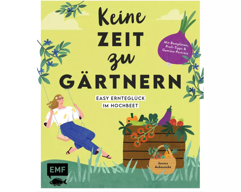 Keine Zeit zu gärtnern – Easy Ernteglück im Hochbeet