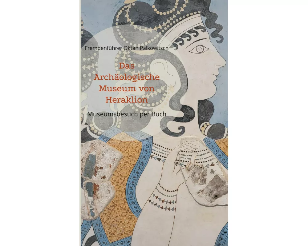 Das Archäologische Museum von Heraklion