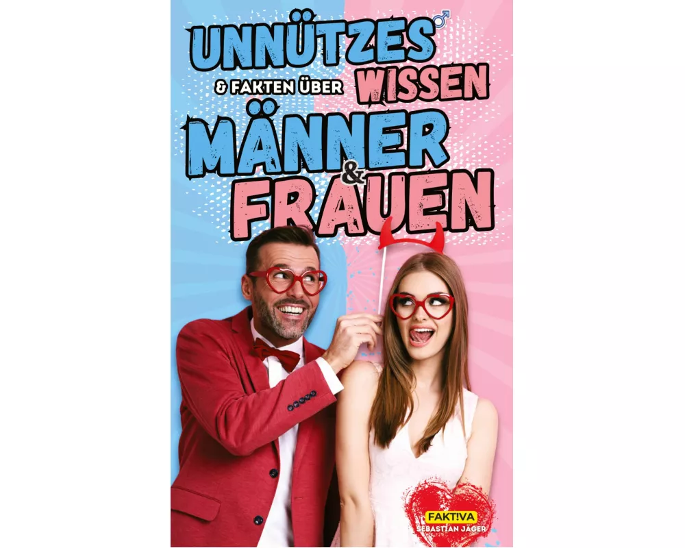Unnützes Wissen & Fakten über Männer und Frauen