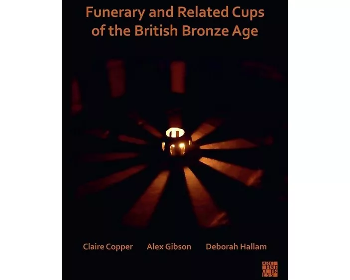 Funerary and Related Cups of the British Bronze Age
