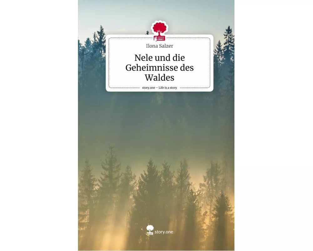 Nele und die Geheimnisse des Waldes. Life is a Story - story.one
