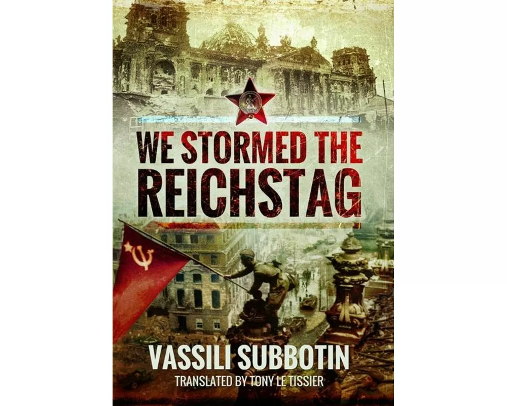 We Stormed the Reichstag