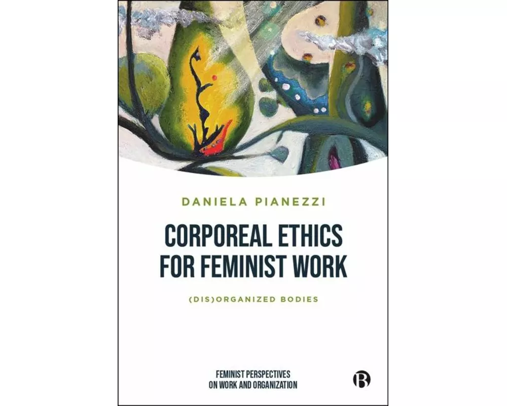Corporeal Ethics for Feminist Work