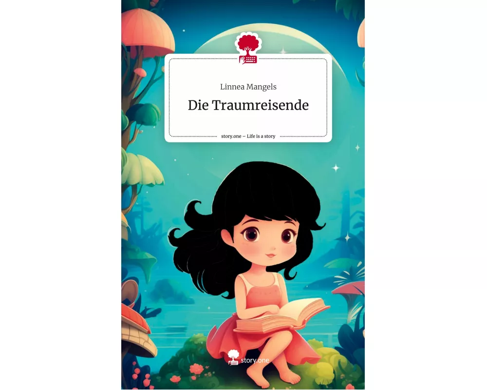 Die Traumreisende. Life is a Story - story.one