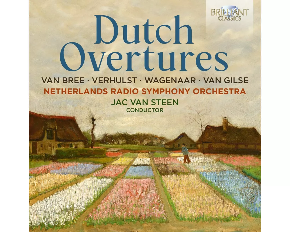 Dutch Overtures:Van Bree,Verhulst,Wagenaar,Van Gil
