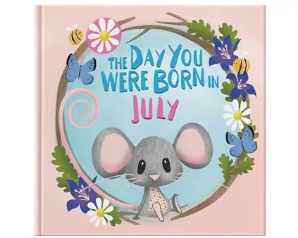 The Day You Were Born In July. . .