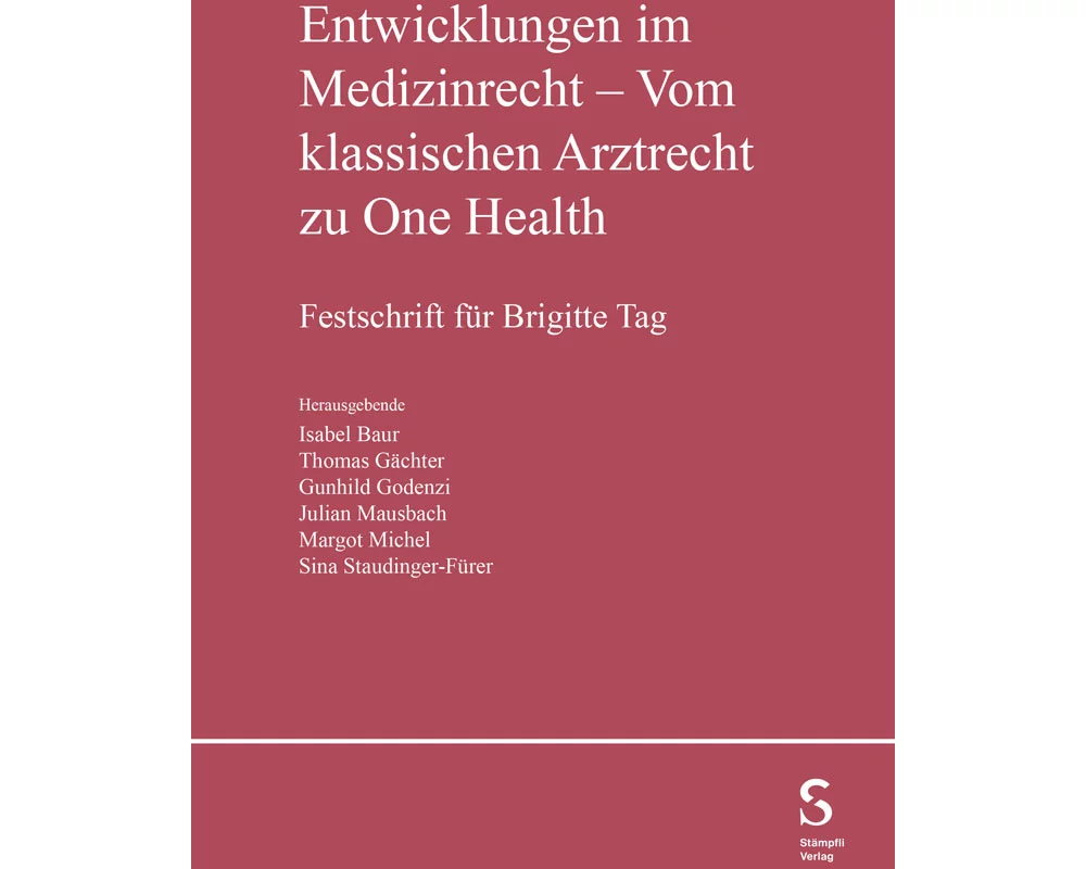 Entwicklungen im Medizinrecht - Vom klassischen Arztrecht zu One Health