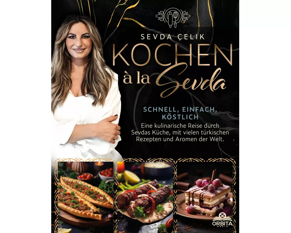 Kochen à la Sevda - Schnell, einfach, köstlich