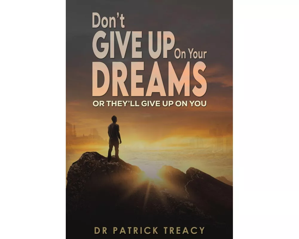 Don't Give Up on Your Dreams