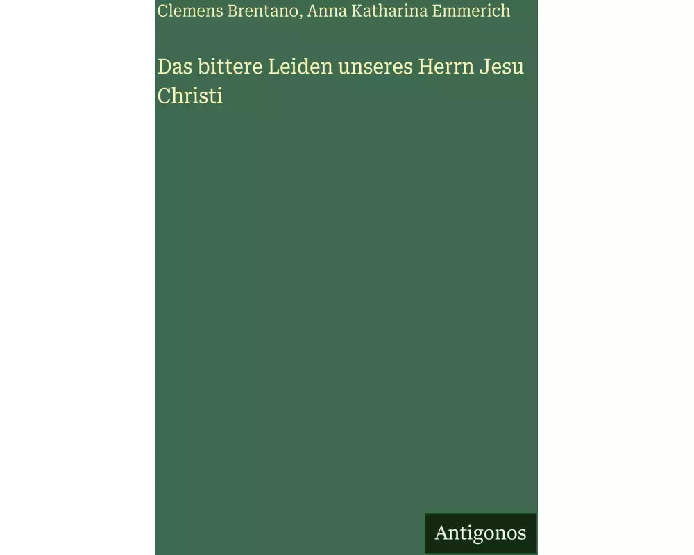 Das bittere Leiden unseres Herrn Jesu Christi