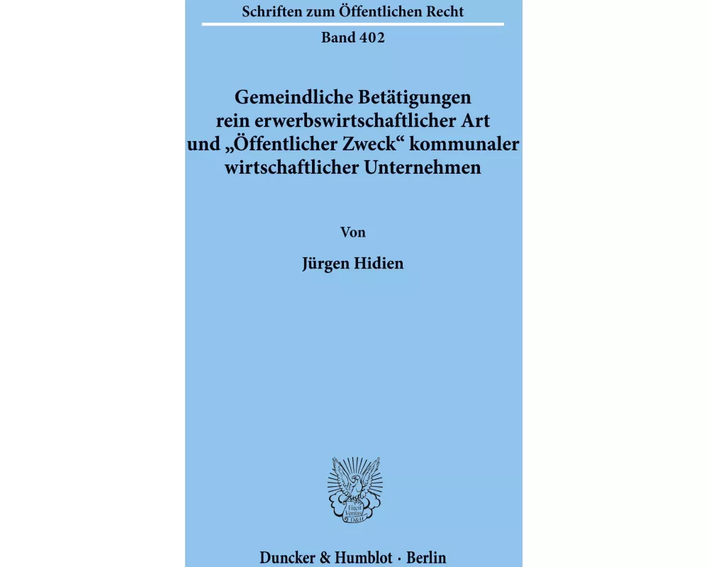 Gemeindliche Betätigungen rein erwerbswirtschaftlicher Art und "Öffentlicher Zweck' kommunaler wirtschaftlicher Unternehmen