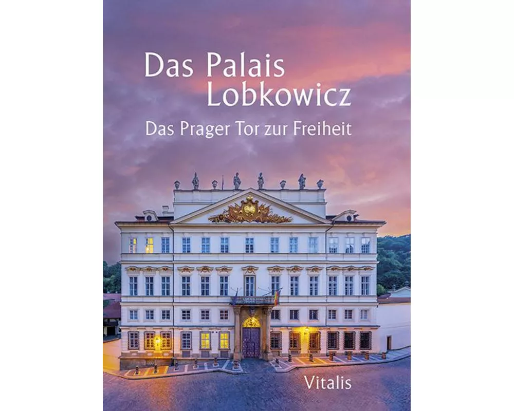 Das Palais Lobkowicz. Das Prager Tor zur Freiheit