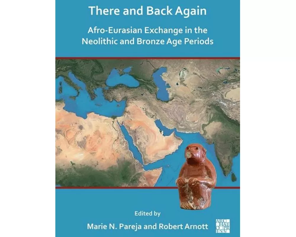 There and Back Again: Afro-Eurasian Exchange in the Neolithic and Bronze Age Periods