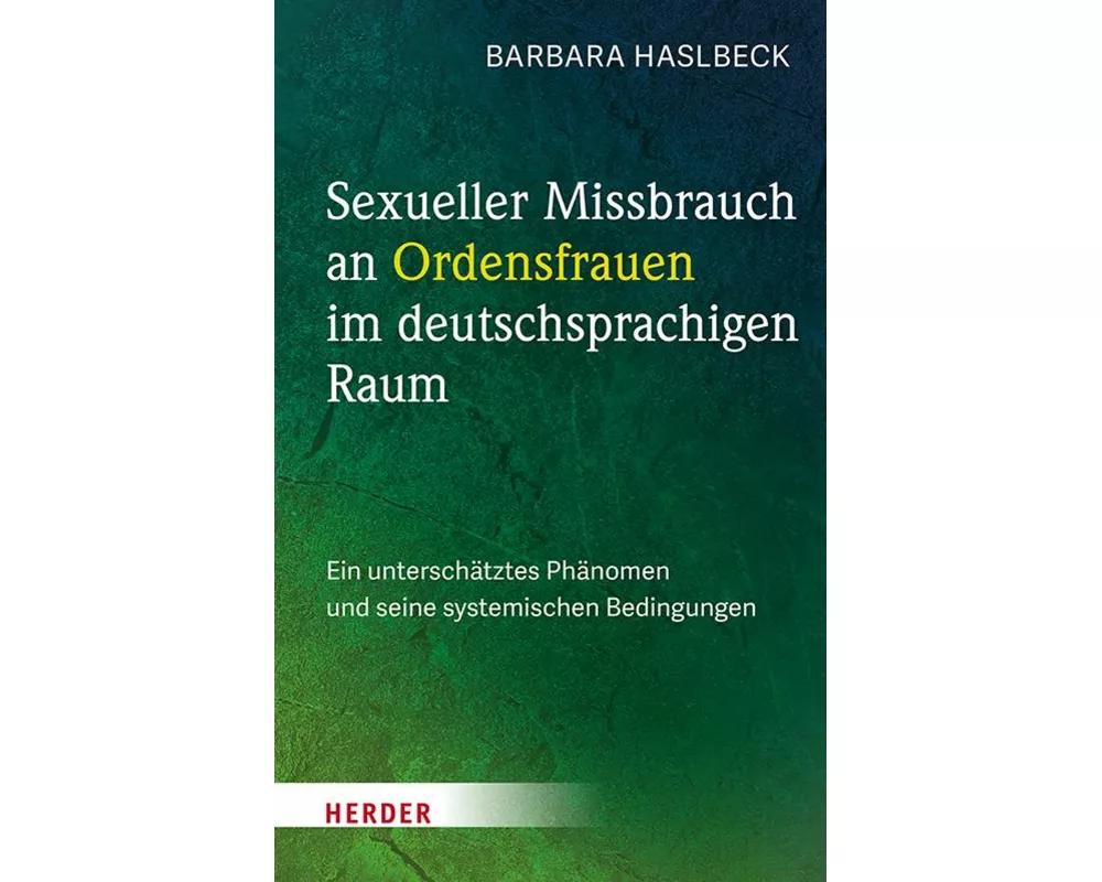 Sexueller Missbrauch an Ordensfrauen im deutschsprachigen Raum