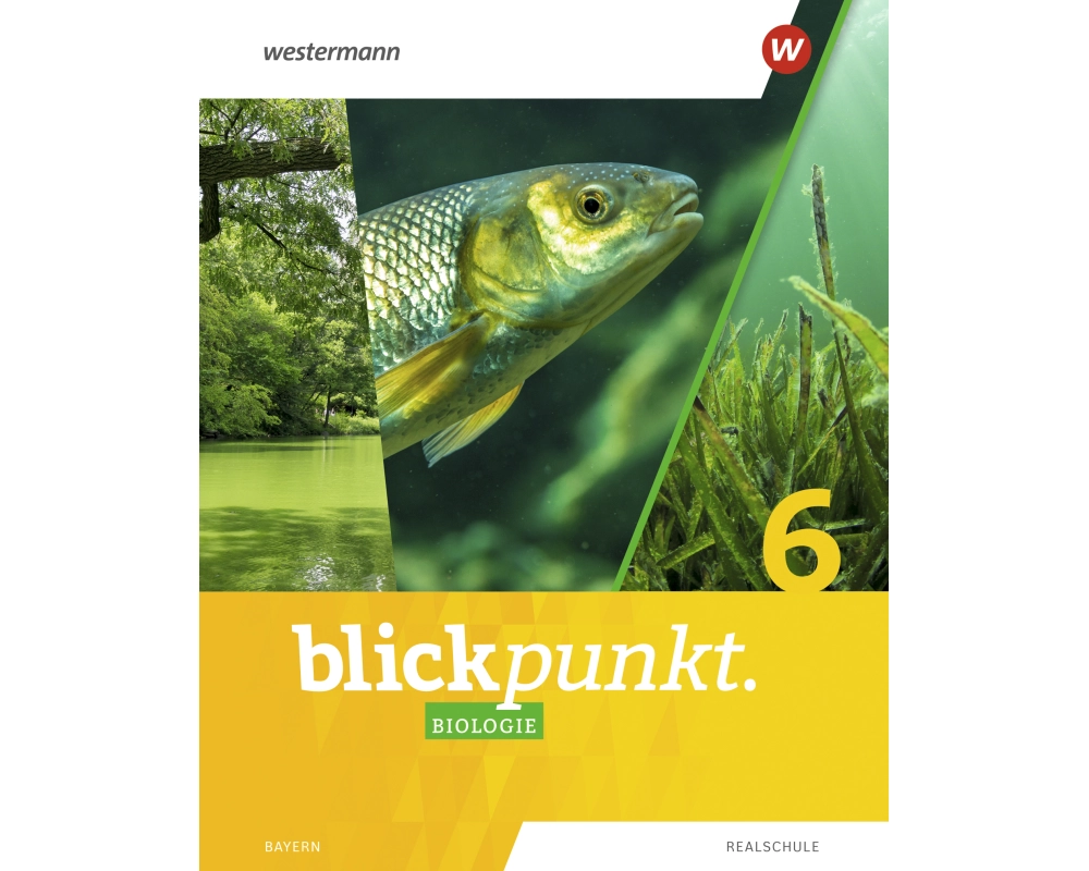 Blickpunkt Biologie 6. Schulbuch. Für Realschulen in Bayernern