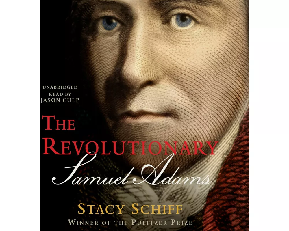 The Revolutionary: Samuel Adams