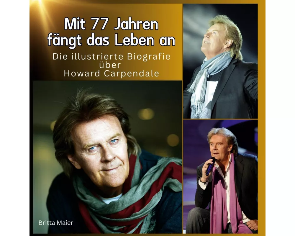 Die illustrierte Biografie über <br> Howard Carpendale