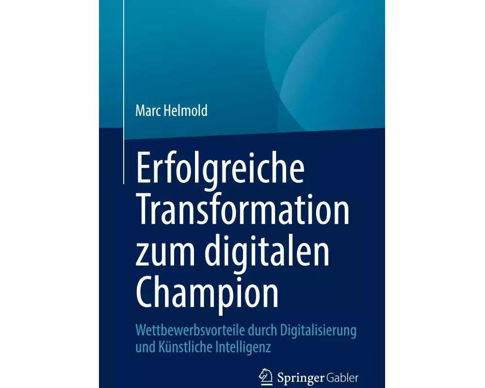 Erfolgreiche Transformation zum digitalen Champion