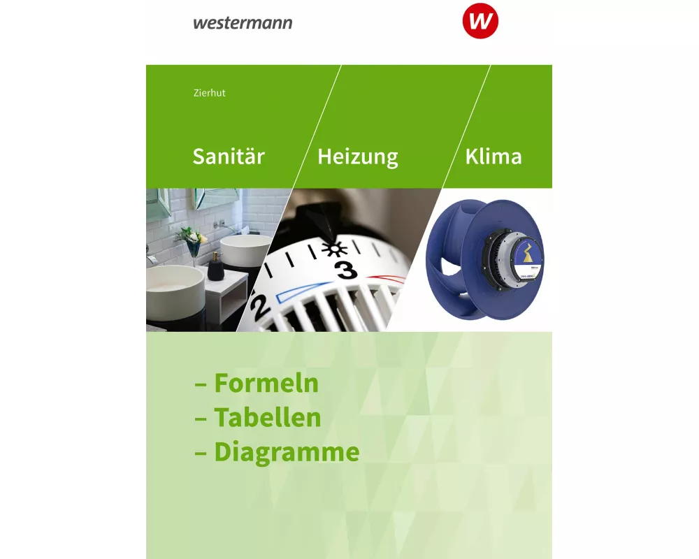 Sanitär-, Heizungs- und Klimatechnik. Formeln - Tabellen - Diagramme Formelsammlung