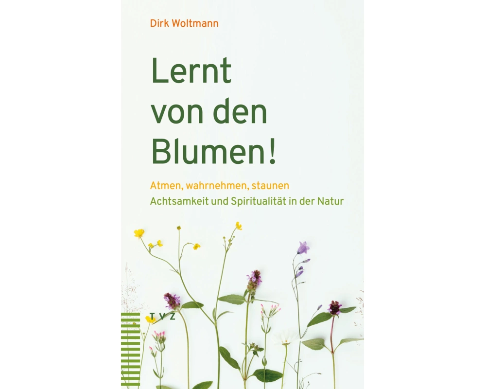Lernt von den Blumen!