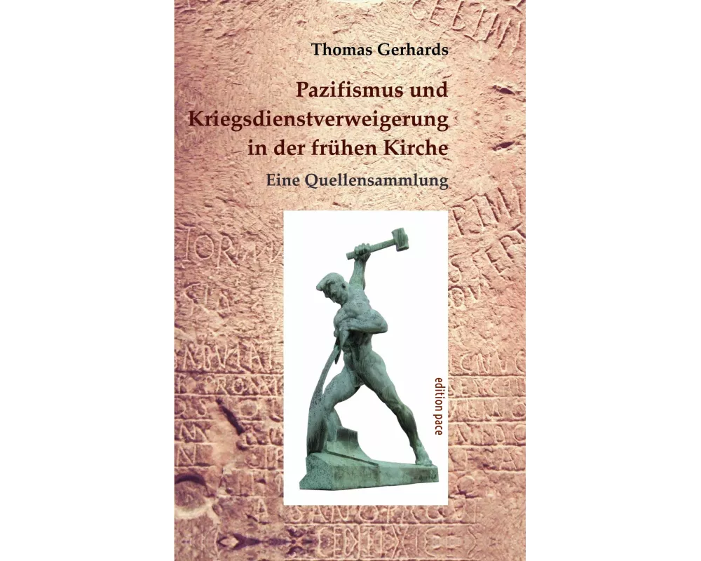 Pazifismus und Kriegsdienstverweigerung in der frühen Kirche