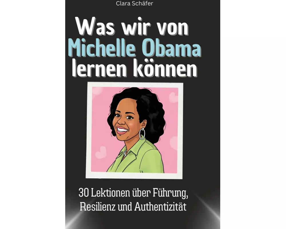 Was wir von Michelle Obama lernen können