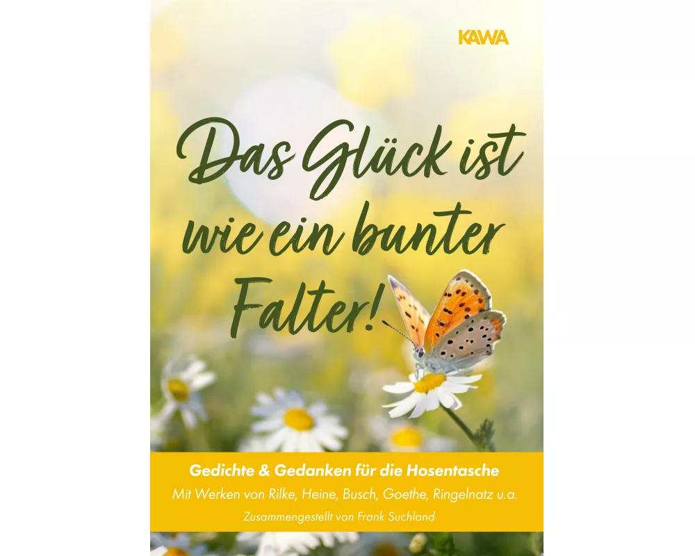 Das Glück ist wie ein bunter Falter!