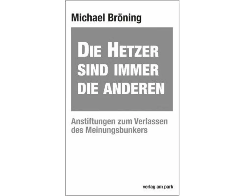 Die Hetzer sind immer die Anderen