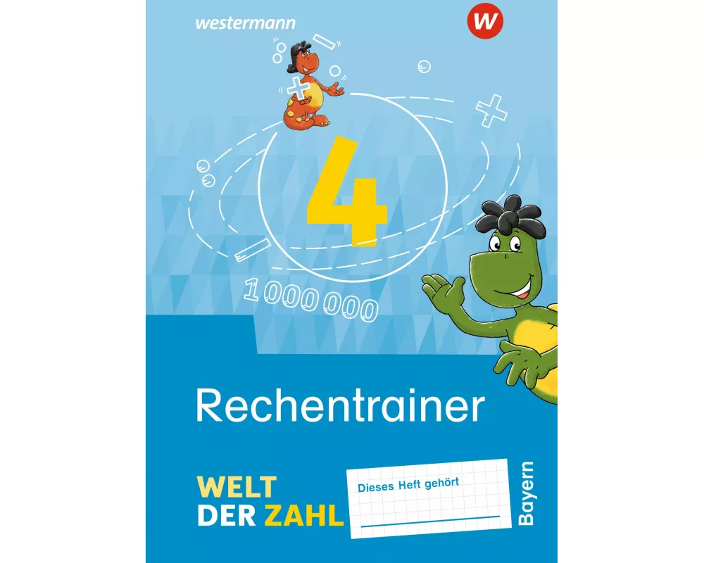 Welt der Zahl 4. Rechentrainer. Für Bayern