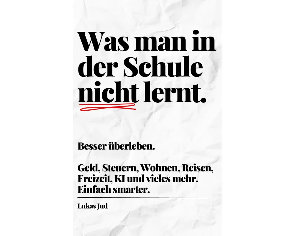 Was man in der Schule nicht lernt. Besser überleben