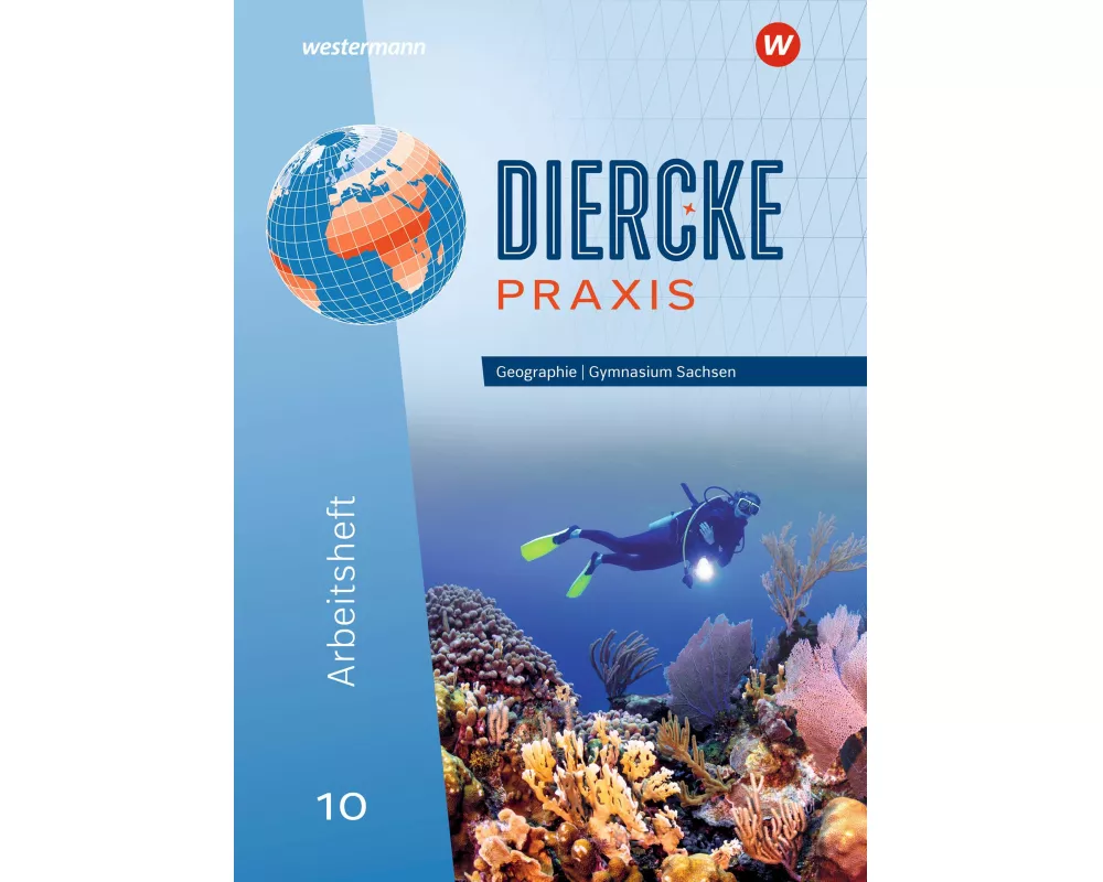 Diercke Praxis SI 10. Arbeitsheft. Ausgabe für Gymnasien in Sachsen